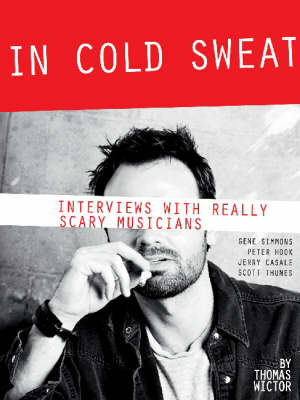 In Cold Sweat: Interviews with Really Scary Musicians (Paperback)
