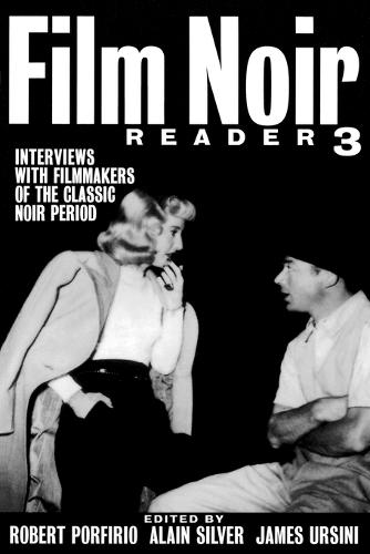 Film Noir Reader 3: Interviews with Filmmakers of the Classic Noir Period (Paperback)