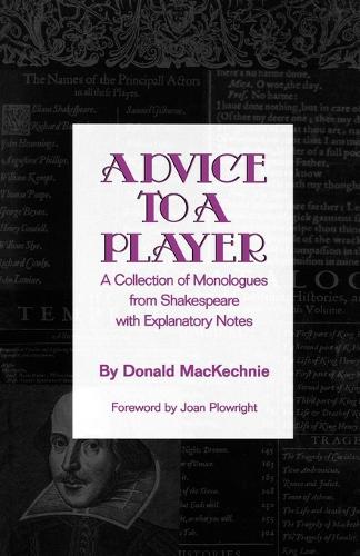 Advice to a Player: A Collection of Monologues from Shakespeare with Explanatory Notes (Paperback)