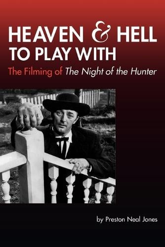 Heaven and Hell to Play With: The Filming of The Night of the Hunter - Limelight (Paperback)