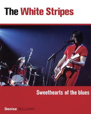 White Stripes: Sweethearts of the Blues (Paperback)