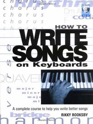 Rikky Rooksby: How To Write Songs On Keyboards (Book/Online Audio) (Paperback)