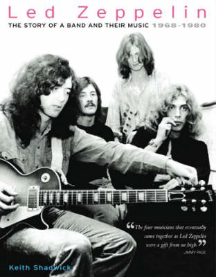Led Zeppelin: The Story Of A Band And Their Music - 1968-1980 (Paperback)