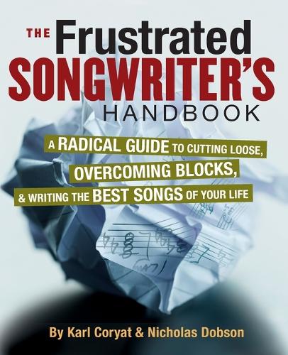 The Frustrated Songwriter's Handbook by Karl Coryat | Waterstones