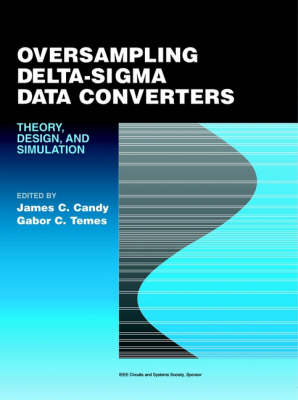 Oversampling Delta-Sigma Data Converters: Theory, Design, and Simulation (Paperback)
