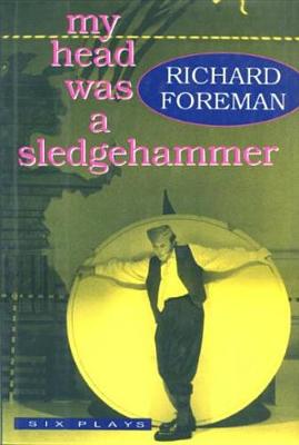 My Head Was a Sledgehammer: Six Plays (Hardback)