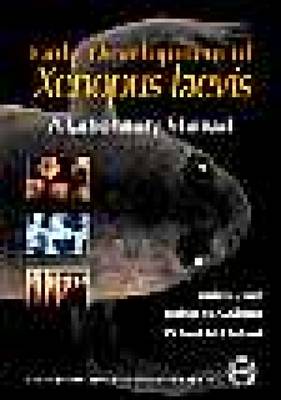 Early Development of Xenopus Laevis: A Laboratory Manual (Hardback)