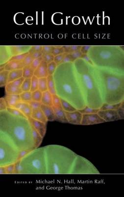 Cell Growth: Control of Cell Size - Cold Spring Harbor Monograph Series No. 42 (Hardback)