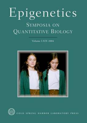 Epigenetics: v. 69: Cold Spring Harbor Symposium - Cold Spring Harbor Symposia on Quantitative Biology Series No. 69 (Hardback)