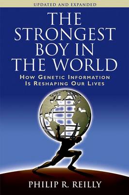 Strongest Boy in the World: How Genetic Information Is Reshaping Our Lives (Updated, Expanded) (Hardback)