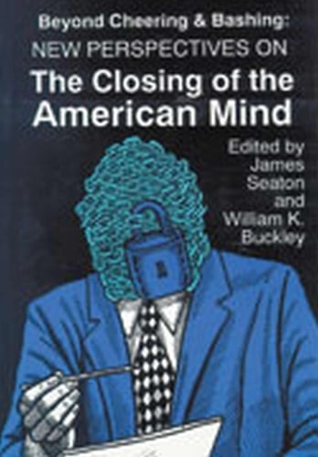 Beyond Cheering and Bashing: New Perspectives on the Closing of the American Mind (Paperback)