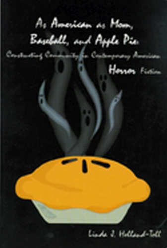 As American as Mom, Baseball and Apple Pie: The Construction of Community in Contemporary American Horror Fiction (Paperback)