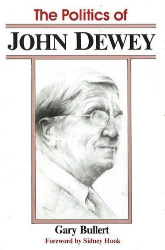 The Politics Of John Dewey (Hardback)