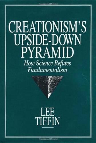 Creationism's Upside-Down Pyramid (Hardback)