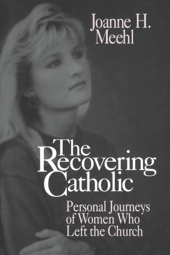 The Recovering Catholic (Hardback)