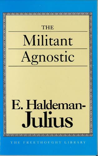 The Militant Agnostic (Paperback)