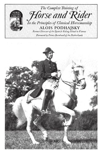 The Complete Training of Horse and Rider in the Principles of Classical Horsemanship (Paperback)