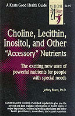 Choline, Lecithin, Inositol and Other "Accessory" Nutrients - Good Health Guides