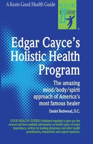 Edgar Cayce's Holistic Health Program - Good Health Guides (Paperback)
