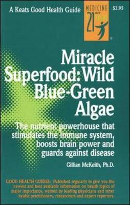 Miracle Superfood: Wild Blue-Green Algae - Keats Good Health Guides (Paperback)