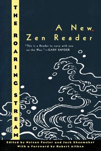The Roaring Stream: A New Zen Reader (Paperback)