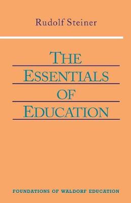 The Essentials of Education - Foundations of Waldorf Education v. 18 (Paperback)