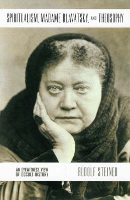 Spiritualism, Madame Blavatsky and Theosophy: An Eyewitness View of Occult History (Paperback)