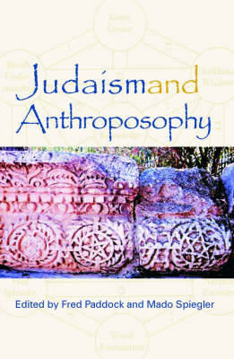 Judaism and Anthroposophy: Interfaces - Anthroposophy and the World (Paperback)