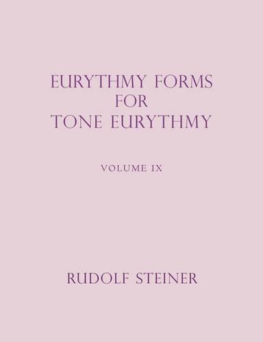 Eurythmy Forms for Tone Eurythmy: v. 9 (Paperback)
