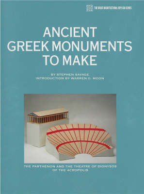 Ancient Greek Monuments to Make: The Parthenon & the Theatre of Dionysos of the Acropolis (Paperback)