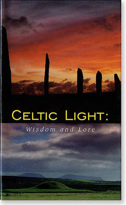 Celtic Light: Wisdom and Lore (Hardback)