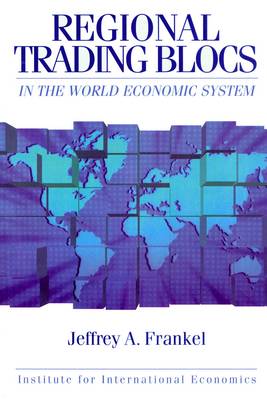 Regional Trading Blocs in the World Economic System (Paperback)