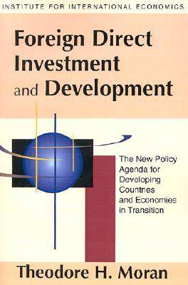 Foreign Direct Investment and Development - The New Policy Agenda for Developing Countries and Economies in Transition (Paperback)