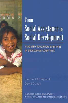 From Social Assistance to Social Development - Targeted Education Subsidies in Developing Countries (Paperback)