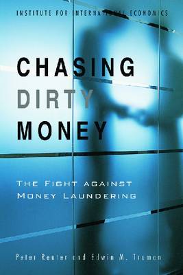 Chasing Dirty Money - The Fight Against Money Laundering (Paperback)