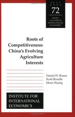 Roots of Competitiveness - China`s Evolving Agriculture Interests (Paperback)