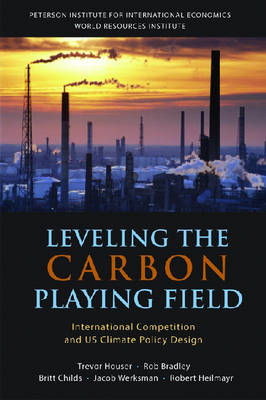 Leveling the Carbon Playing Field - International Competition and US Climate Policy Design (Paperback)