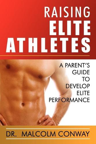Raising Elite Athletes (Paperback)