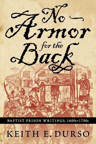 No Armor For The Back: Baptist Prison Writings, 1600S-1700S (P374/Mrc) (Paperback)