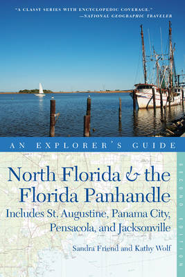 Explorer's Guide North Florida & the Florida Panhandle: Includes St. Augustine, Panama City, Pensacola, and Jacksonville - Explorer's Complete (Paperback)