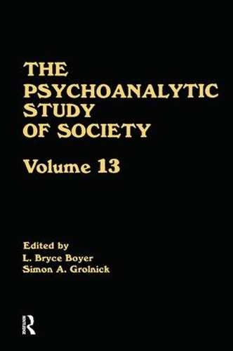 The Psychoanalytic Study of Society, V. 13: Essays in Honor of Weston LaBarre (Hardback)