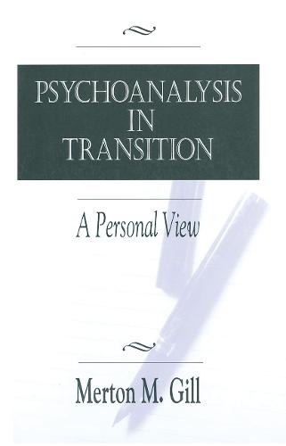 Psychoanalysis in Transition: A Personal View (Paperback)