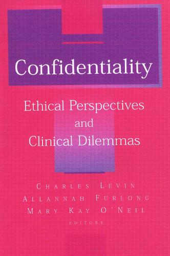 Confidentiality: Ethical Perspectives and Clinical Dilemmas (Hardback)