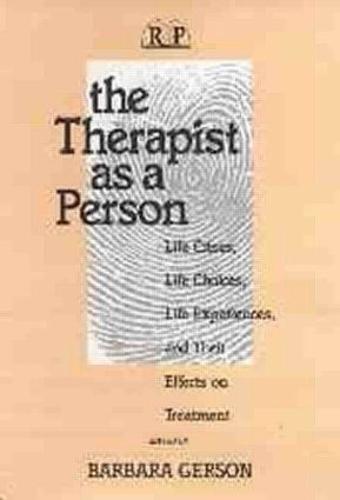 The Therapist as a Person: Life Crises, Life Choices, Life Experiences, and Their Effects on Treatment - Relational Perspectives Book Series (Paperback)