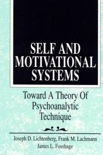 Self and Motivational Systems: Towards A Theory of Psychoanalytic Technique - Psychoanalytic Inquiry Book Series (Paperback)