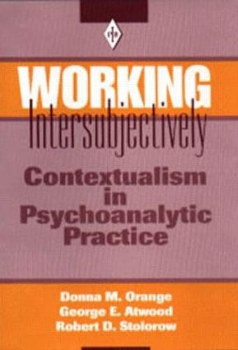 Working Intersubjectively: Contextualism in Psychoanalytic Practice - Psychoanalytic Inquiry Book Series (Paperback)