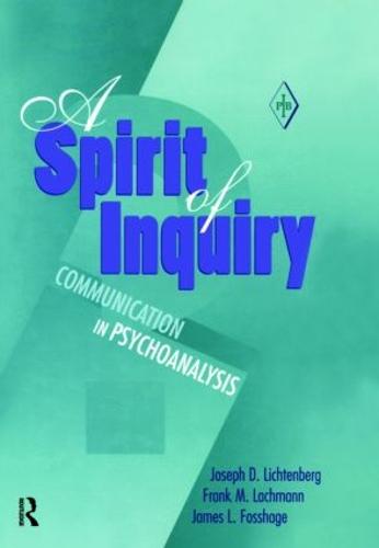 A Spirit of Inquiry: Communication in Psychoanalysis - Psychoanalytic Inquiry Book Series (Hardback)