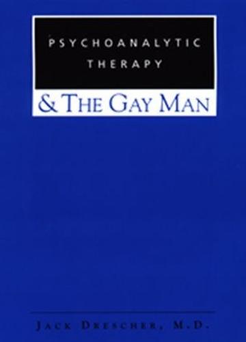 Psychoanalytic Therapy and the Gay Man (Paperback)