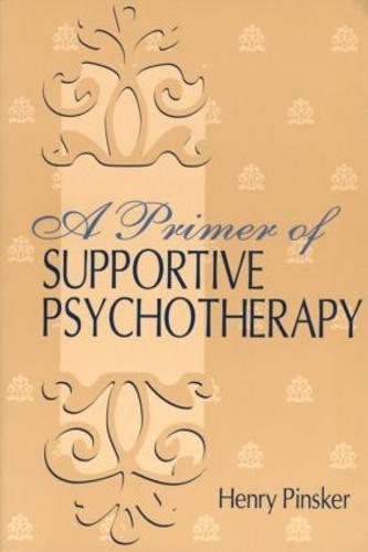 A Primer of Supportive Psychotherapy (Paperback)