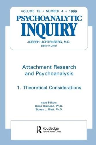 Attachment Research and Psychoanalysis: Psychoanalytic Inquiry, 19.4 (Paperback)